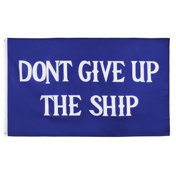 Quality 90x150cm Rectangle 115g Polyester Dont Give Up The Ship Flag for sale